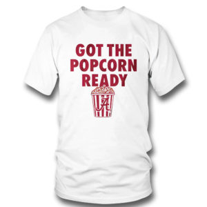 Alabama Got The Popcorn ready shirt
