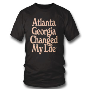 Altanta Georgia Changed My Life T-Shirt