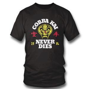Cobra Kai Strike First Never Dies Shirt