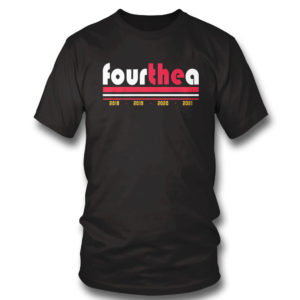 Four The A 2021 Shirt