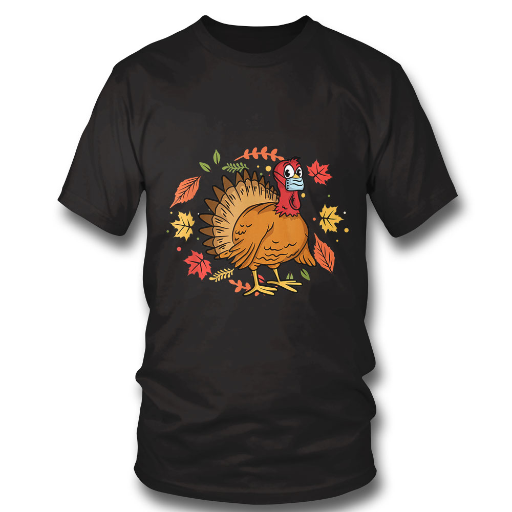 Funny Thanksgiving Turkey Wearing A Face Mask T-Shirt Funny Thanksgiving Turkey Wearing A Face Mask T-Shirt