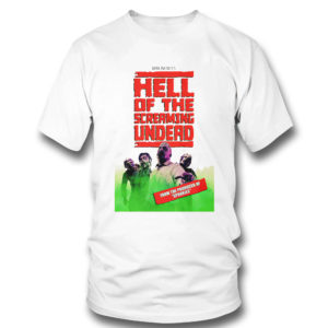 Hell of The Screaming Undead shirt, hoodie Hell of The Screaming Undead shirt, hoodie