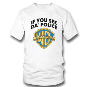 If You See Da Police Warn A Brother Shirt, tank top
