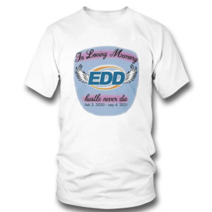 In Loving Memory Hustle Never Die Shirt