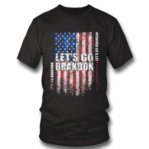 Let?s Go Brandon Conservative Anti Liberal US Grunge Flag Shirt, Hoodie Let?s Go Brandon Conservative Anti Liberal US Grunge Flag Shirt, Hoodie