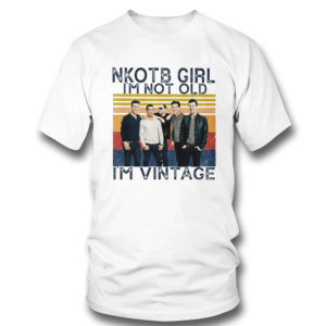 Nice nKOTB girl I’m not old I’m vintage shirt Nice nKOTB girl I’m not old I’m vintage shirt