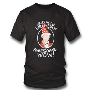 Oh Its Your Birthday Awesome Wow A HAM Musical Humor T-Shirt