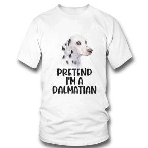 Pretend I’m A Dalmatian Halloween Partyy T-Shirt Pretend I’m A Dalmatian Halloween Partyy T-Shirt