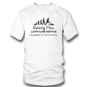 Raising Men Lawn Care Service Shirt Raising Men Lawn Care Service Shirt