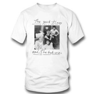 The good times and the bad ones Why don’t we shirt The good times and the bad ones Why don’t we shirt