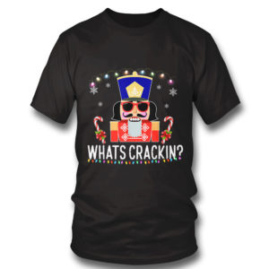 Whats Crackin Funny Christmas Nutcracker Sweatshirt
