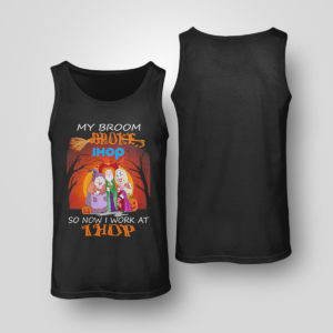 Tank Top Hocus Pocus My broom broke so now work at IHOP Halloween shirt