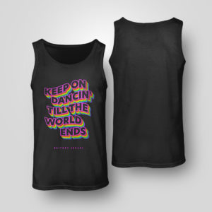 Tank Top Keep on dancin till the world ends Britney Spears shirt