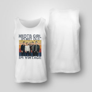 Tank Top Nice nKOTB girl Im not old Im vintage shirt