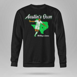 Unisex Sweetshirt McKinze Gaines Austins Own Soccer T Shirt
