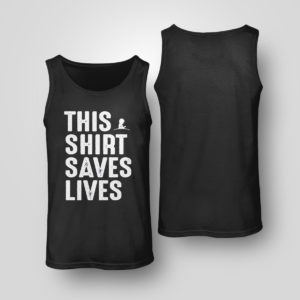 Unisex Tank Top This Shirt Saves Lives Shirt