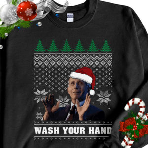 Dr. Fauci Say Wash Your Hands And Stay With Home Ugly Christmas Sweater Sweatshirt