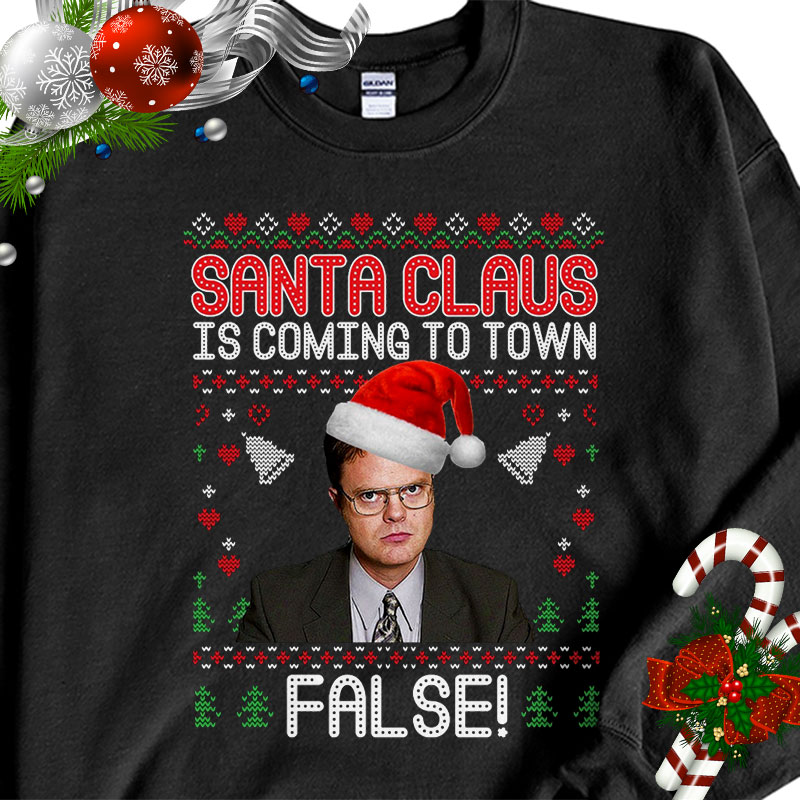 Dwight Office Santa Claus Is Coming To Town False Ugly Christmas Sweater Sweatshirt
