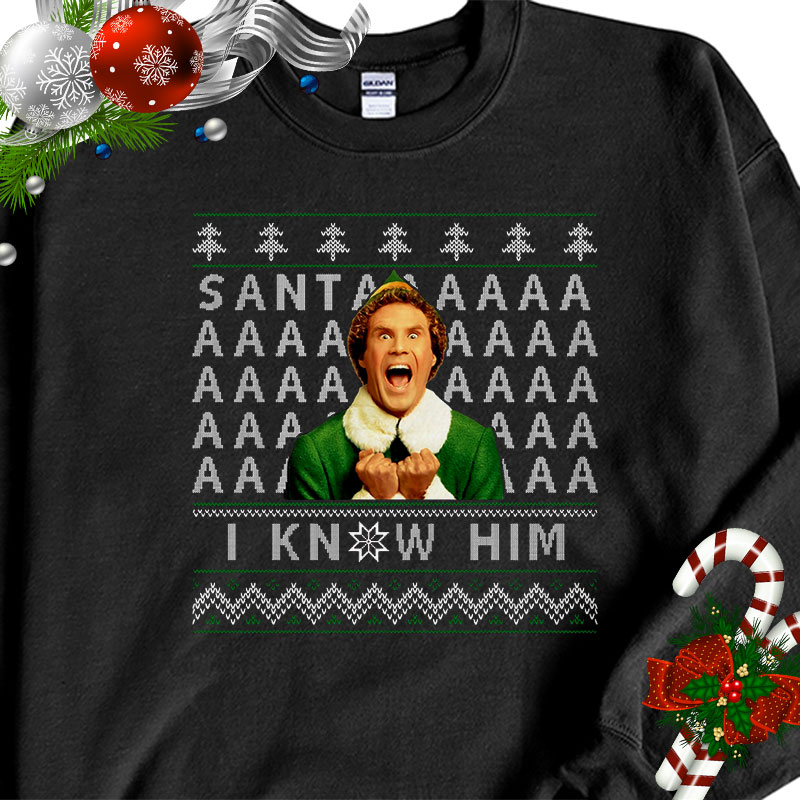 ELF OMG Santa I Know Him Ugly Christmas Sweater Sweatshirt