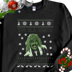 I’m Old Gregg Do You Love Me Ugly Christmas Sweater Sweatshirt