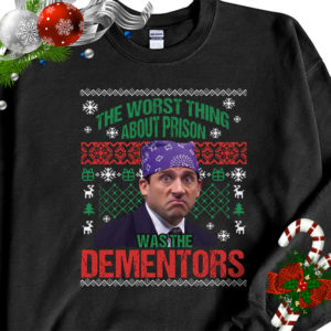 Michael Scott The Worst Thing About Prison Was The Dementors Ugly Christmas Sweater Sweatshirt Michael Scott The Worst Thing About Prison Was The Dementors Ugly Christmas Sweater Sweatshirt