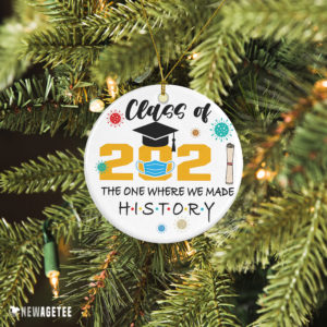 Class Of 2021 The One Where We Made History Graduation Quarantine Christmas Ornament