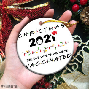 Christmas 2021 The One Where We Were Vaccinated Christmas Ornament