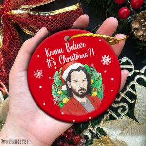 Keanu Believe It’s Christmas Ornament Xmas Tree Decor