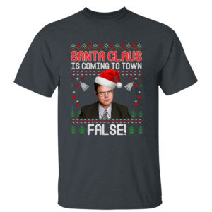 Dwight Office Santa Claus Is Coming To Town False Ugly Christmas Sweater Sweatshirt