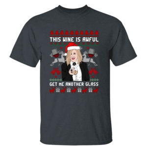Dark Heather T Shirt Moira Rose This Wine Is Awful Get Me Another Glass Ugly Christmas Sweater Sweatshirt