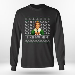 Longsleeve shirt ELF OMG Santa I Know Him Ugly Christmas Sweater Sweatshirt