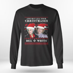 Longsleeve shirt Golden Girl May All Your Christmases Bea White Betty White Bea Arthur Ugly Christmas Sweater Sweatshirt