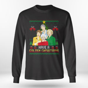 Have A Golden Girl Ugly Christmas Sweater Sweatshirt