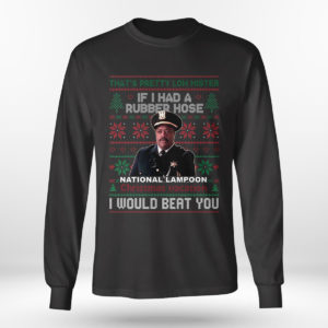 If I Had A Rubber Hose Christmas Vacation I Would Beat You Ugly Christmas Sweater Sweatshirt