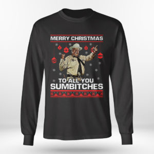 Smokey and The Bandit Sheriff Buford T Justice To All You Sumbitches Ugly Christmas Sweater Sweatshirt