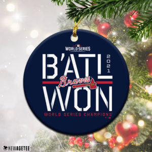 Atlanta Braves Batl Won 2021 World Series Champions Christmas Ornament