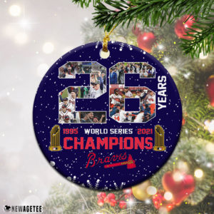 Atlanta Braves World Series Champions 2021 26 Years In The Making Champions Christmas Ornament