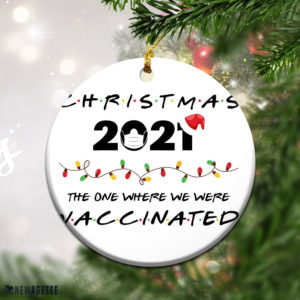 Christmas 2021 The One Where We Were Vaccinated Christmas Ornament