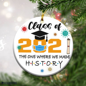Class Of 2021 The One Where We Made History Graduation Quarantine Christmas Ornament