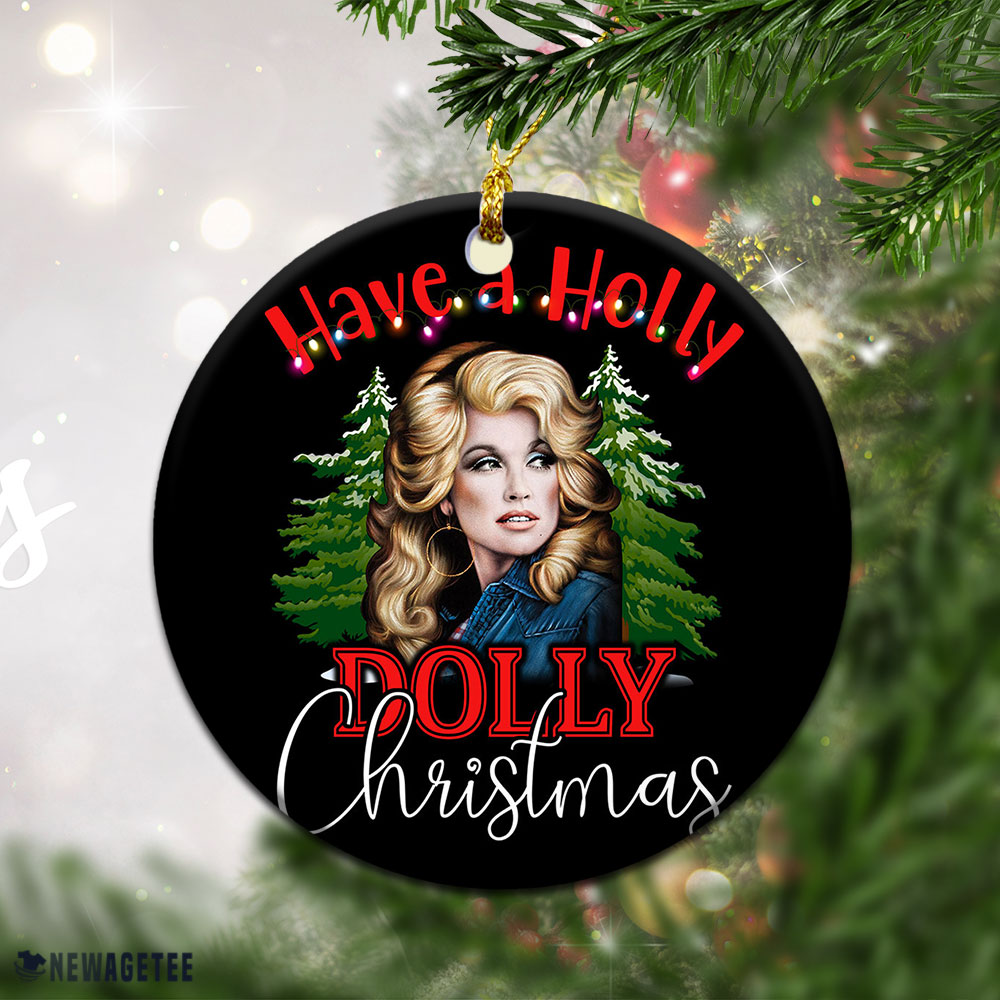 Have A Holly Dolly Christmas Tree Christmas Ornament Have A Holly Dolly Christmas Tree Christmas Ornament