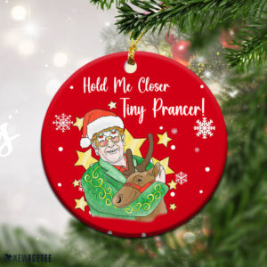 Hold Me Closer Tiny Prancer Funny Xmas Tree Decor Christmas Ornament