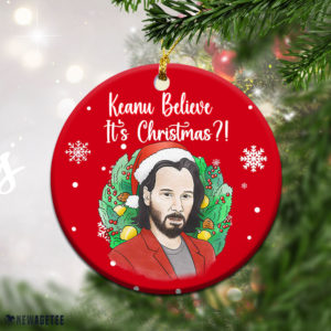 Keanu Believe It’s Christmas Ornament Xmas Tree Decor