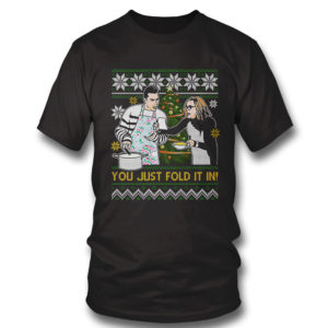 T Shirt You Just Fold It In David Rose Moira Rose Ugly Christmas Sweater Sweatshirt