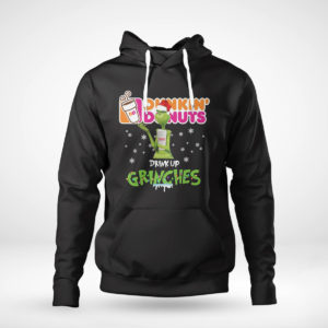 Dunkin Donuts Drink Up Grinches Christmas 2021 shirt