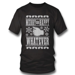 T Shirt Merry or Happy Whatever Holiday Ugly Christmas Sweater Sweatshirt gigapixel