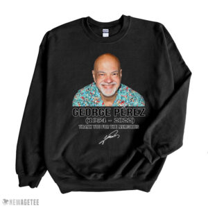 Black Sweatshirt RIP George Perez 1954 2022 signature t shirt