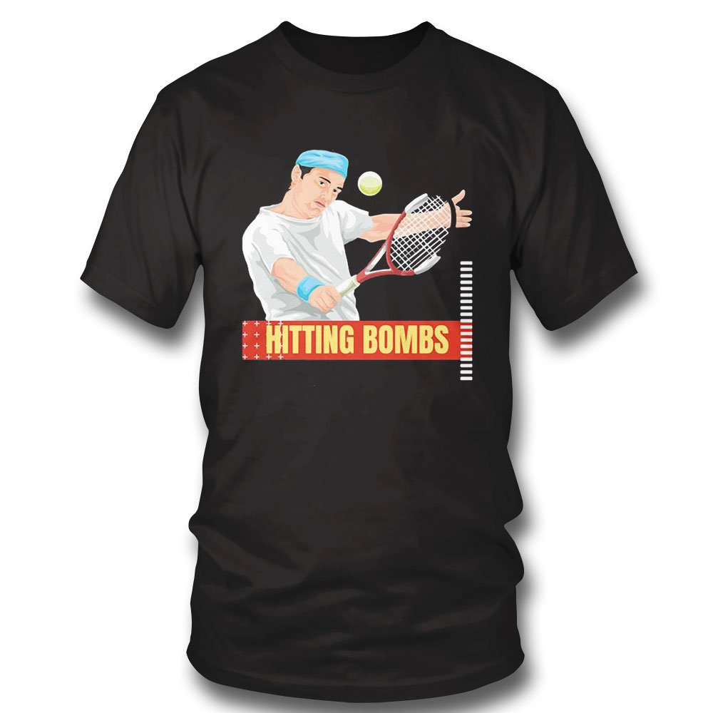 Rafael Nadal Hitting Bombs Tennis Shirt Sweatshirt, Hoodie, Longsleeve, Tank Top, Ladies Tee