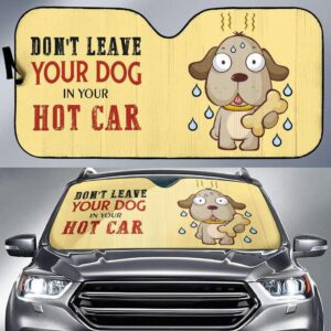 Don’t Leave Your Dog in Your Hot Car Auto Sunshade