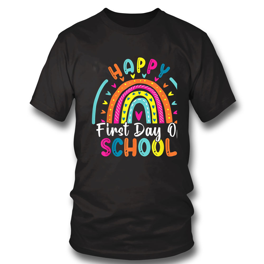 Back To School Funny Happy First Day Of School For Teachers T Shirt