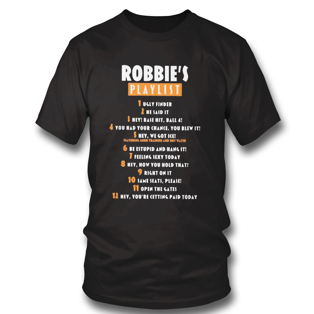 Chirinos Robbies Playlist Shirt Longsleeve, Ladies Tee